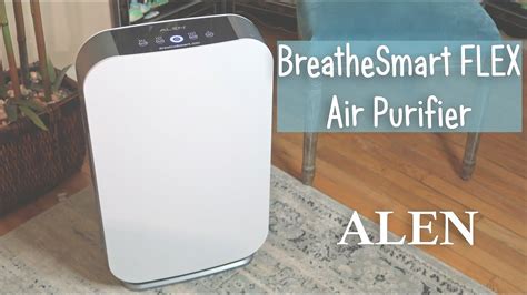 Add a customizable filter for your specific needs in each space, and youve got pure air, everywhere. . Alen breathesmart flex